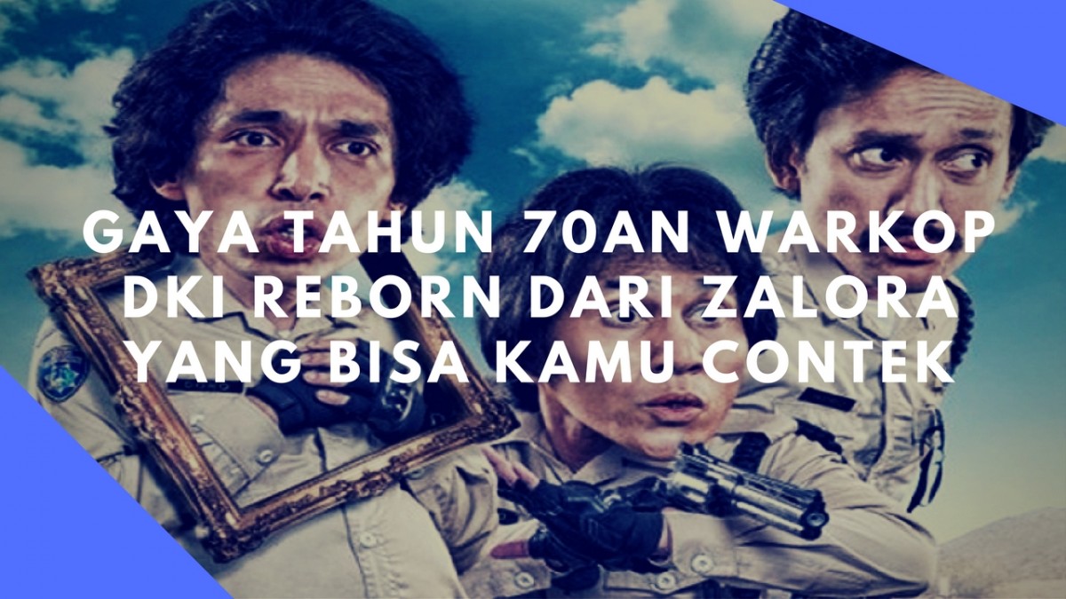  Gaya Tahun 70an  Warkop DKI Reborn dari Zalora yang Bisa 