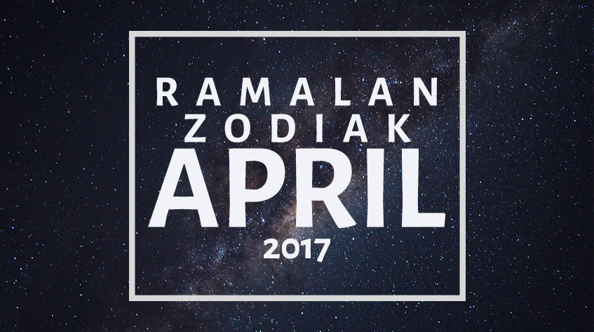 Ramalan Zodiak Terbaru April 2020