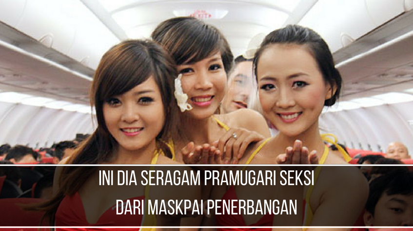 5 Maskapai Penerbangan dengan Seragam  Pramugari  Seksi yang 