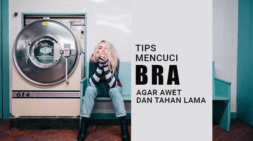 yuk simak   mencuci bra  awet  tahan