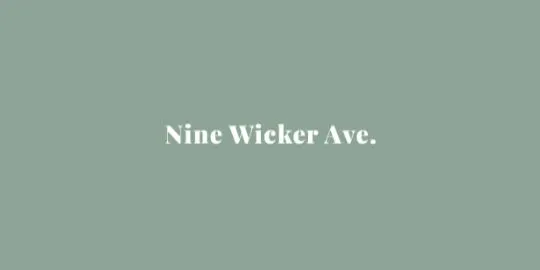 Nine Wicker Ave
