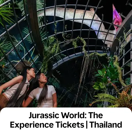 Jurassic World: The Experience Tickets | Thailand