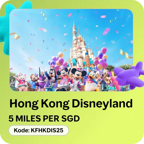HK Disneyland. 5 MILES PER SGD. Kode Voucher: KFHKDIS25