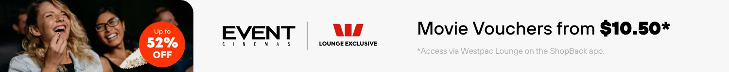 Event Cinemas/Westpac Exclusive (20-31 Jan)