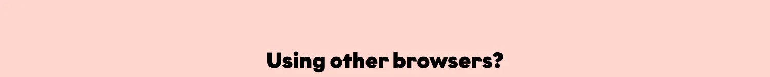 Other browsers