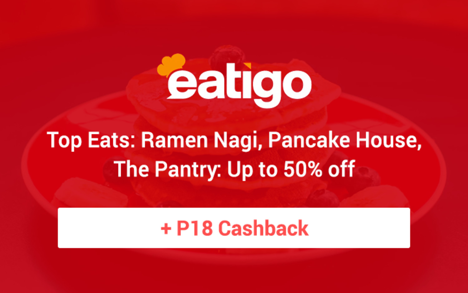 Eatigo | Top Eats: Ramenagi, Pancake House, The Pantry: Up to 50% off + P18 Cashback
