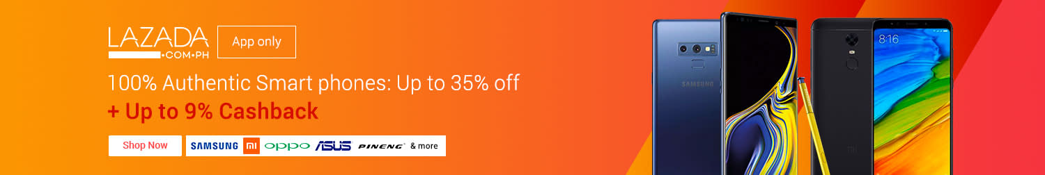 Lazada Mobile App | 100% Authentic Smart phones: Up to 35% off + Up to 9% Cashback