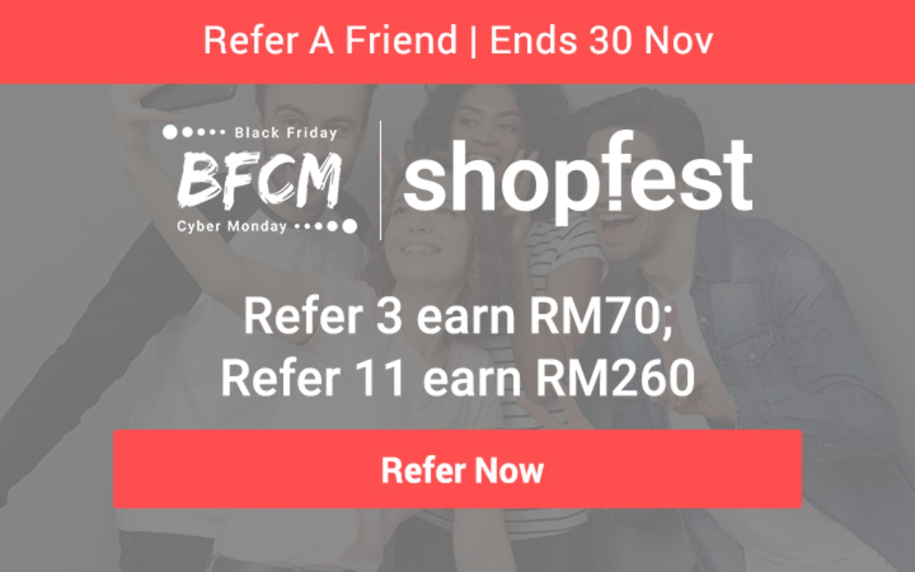 Refer 1 friend, Earn RM10 April 2018